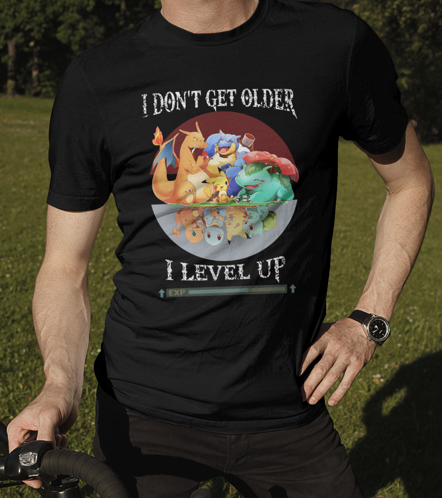 I Don't Get Older I Level Up Exp T-Shirt