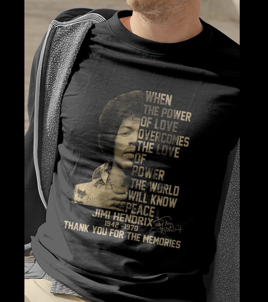 When The Power Of Love Jimi Hendrix 1942-1970 Thank You For The Memories T-Shirt