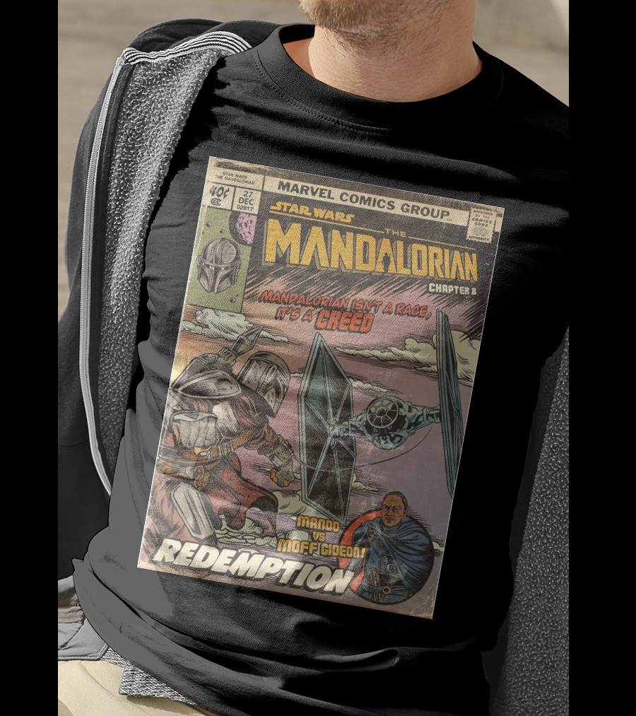 Star Wars The Mandalorian Chapter 8 Redemption Marvel Comics Group Mandalorian Isn't A Race It's A Creed Mando Vs Moff Gideon T-Shirt