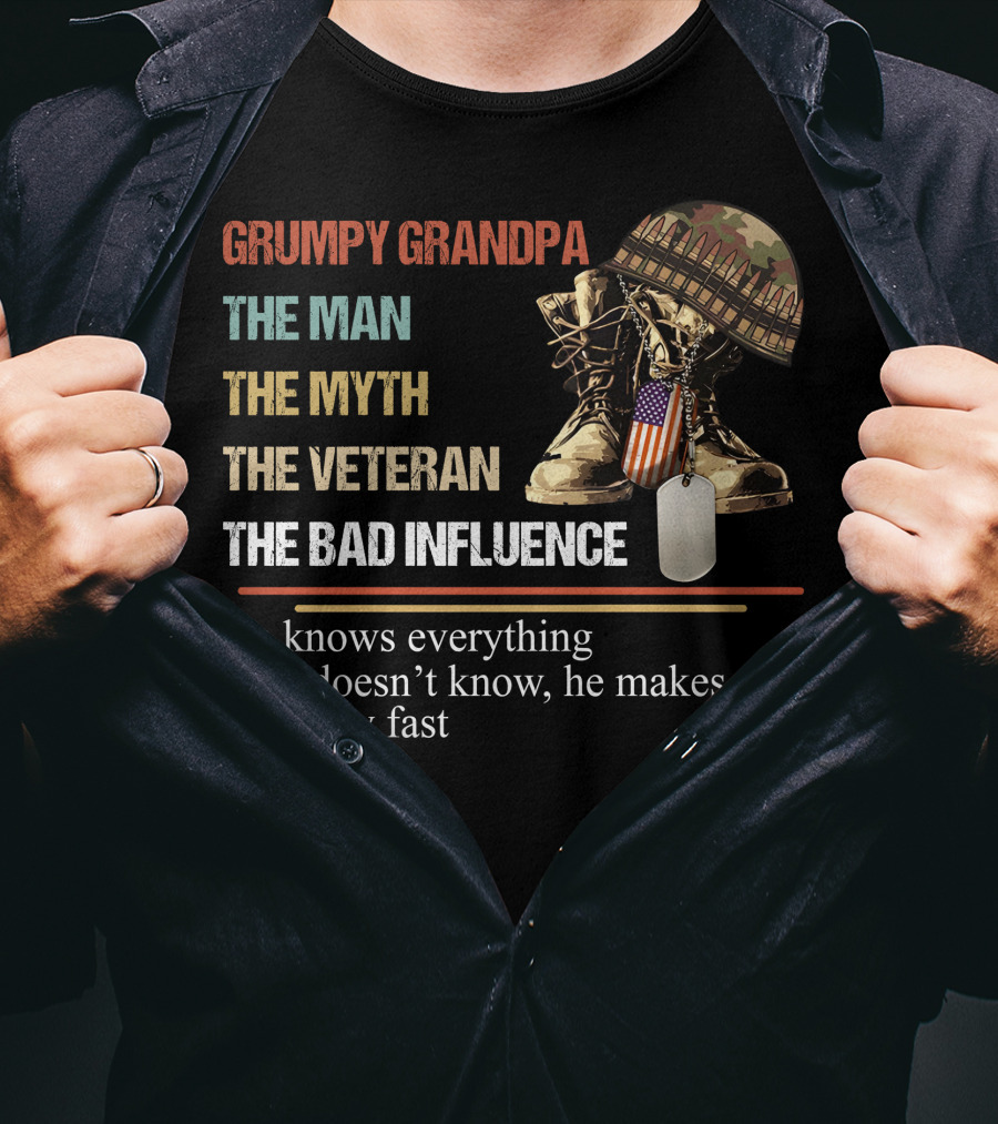 Grumpy Grandpa The Man The Myth The Veteran The Bad Influence T-Shirt