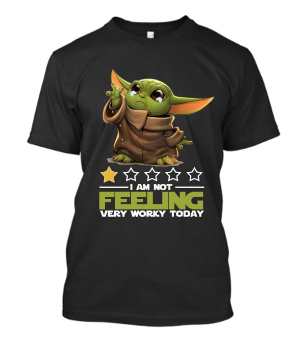 I Am Not Feeling Very Worky Today T-Shirt