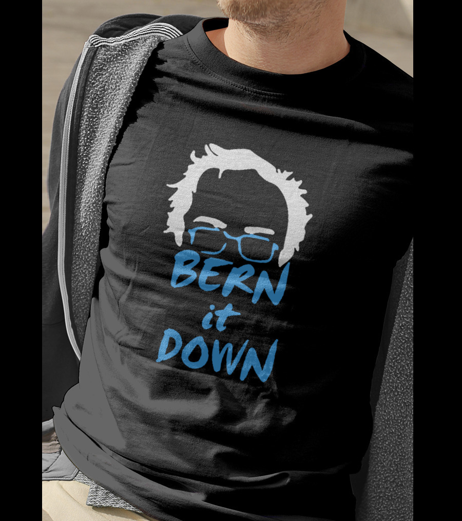 Bern It Down Bernie Sanders Graphic With Iconic Hairstyle And Glasses T-Shirt