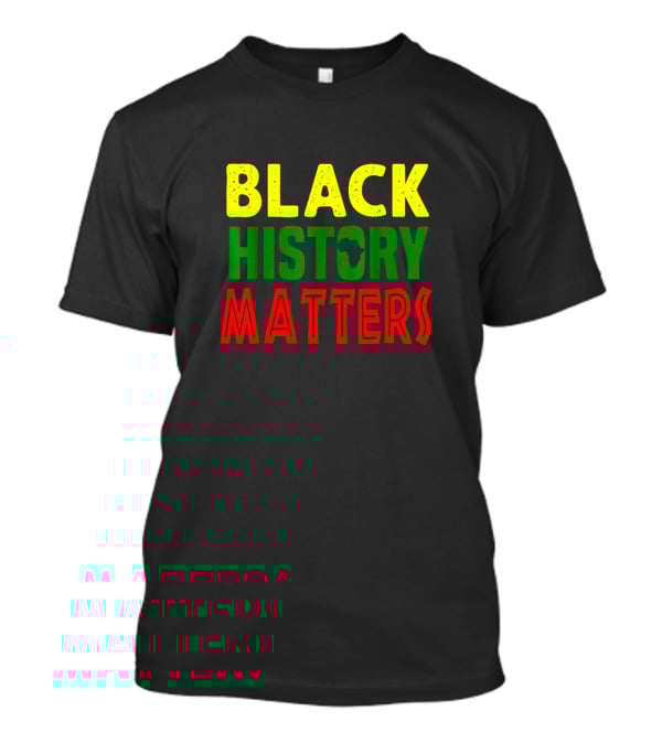 Black History Matters African American Month Africa T-Shirt