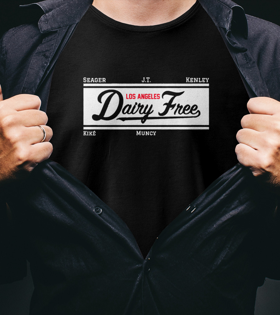 Los Angeles Dairy Free Seager J.T. Kenley KikE Muncy T-Shirt