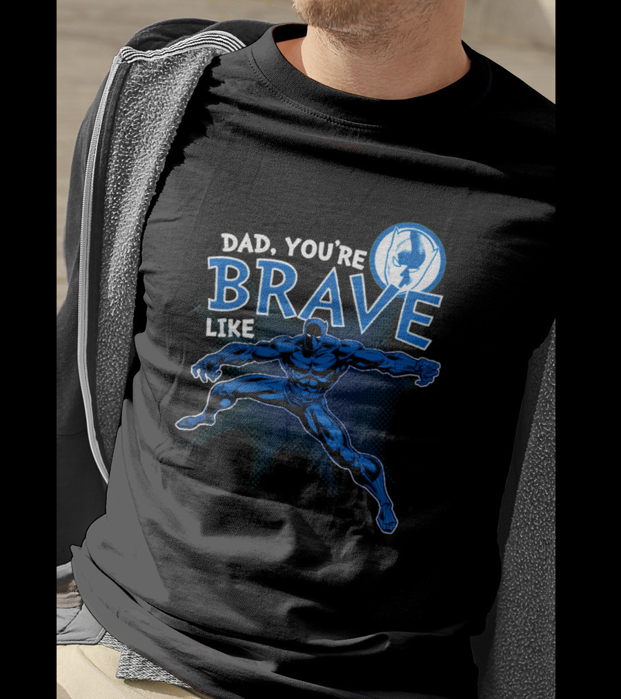 Dad You're Brave Like Black Panther Superhero Father's Day T-Shirt