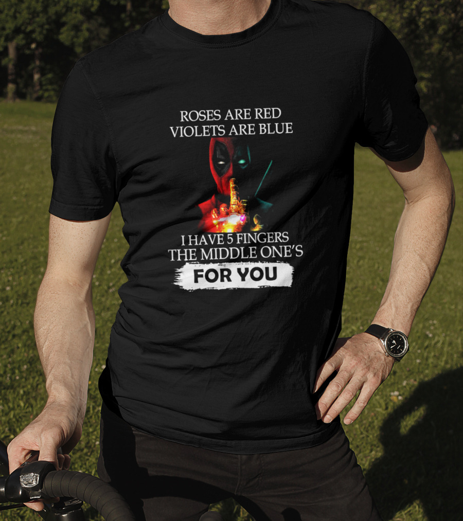 Deadpool Roses Are Red Violets Are Blue Middle Finger For You T-Shirt