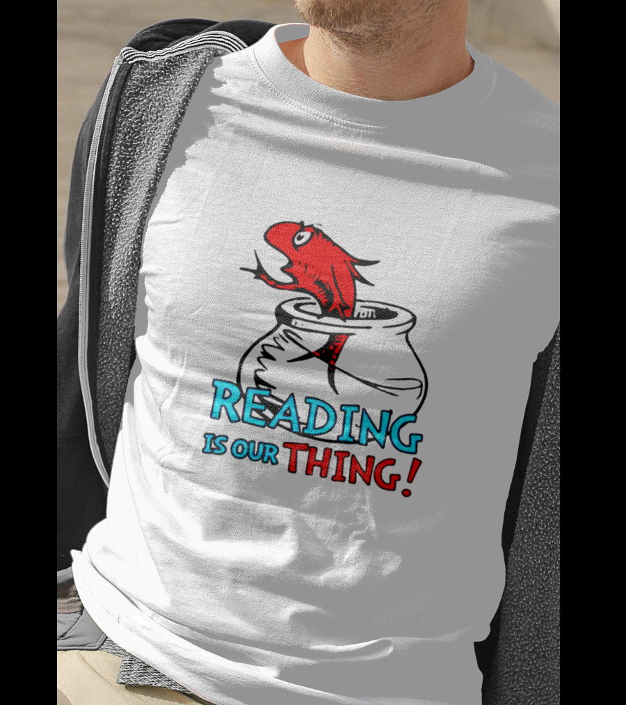 Dr Seuss Reading Is Our Thing Red Fish Pot T-Shirt