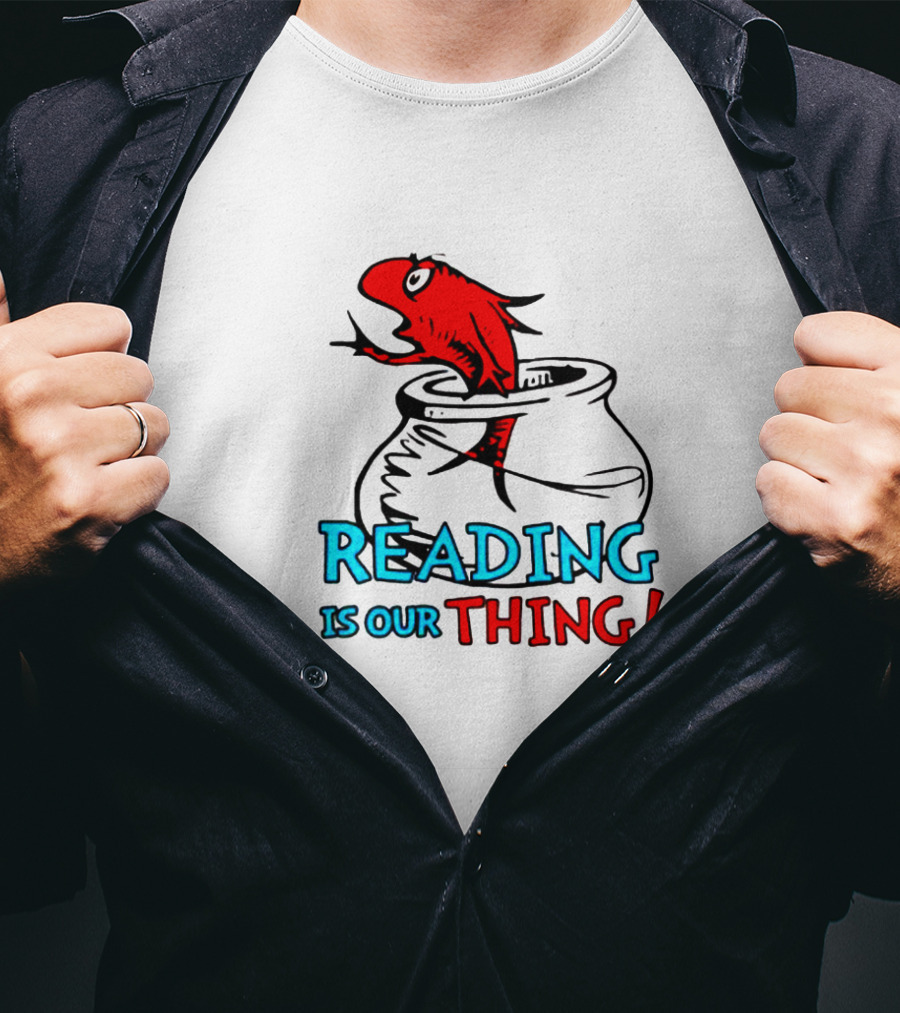 Dr Seuss Reading Is Our Thing Red Fish Pot T-Shirt