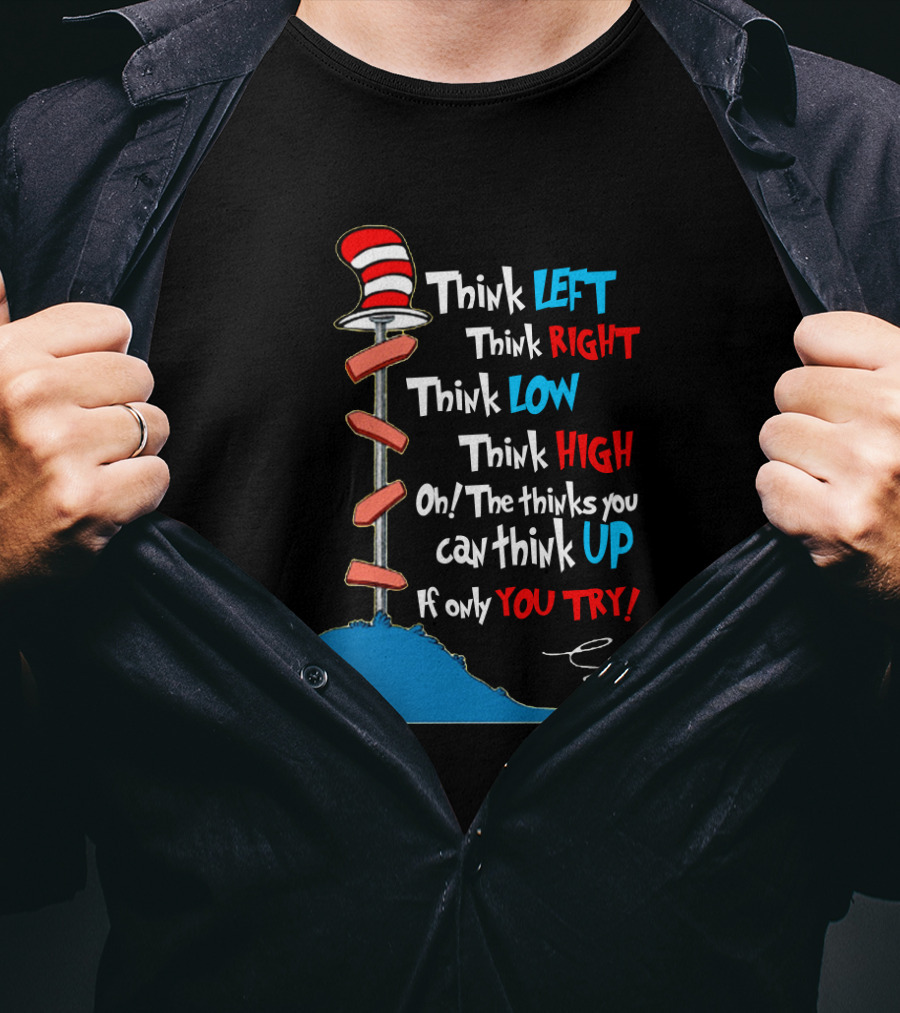Think Left Right Low High Up Dr Seuss You Try Hat T-Shirt