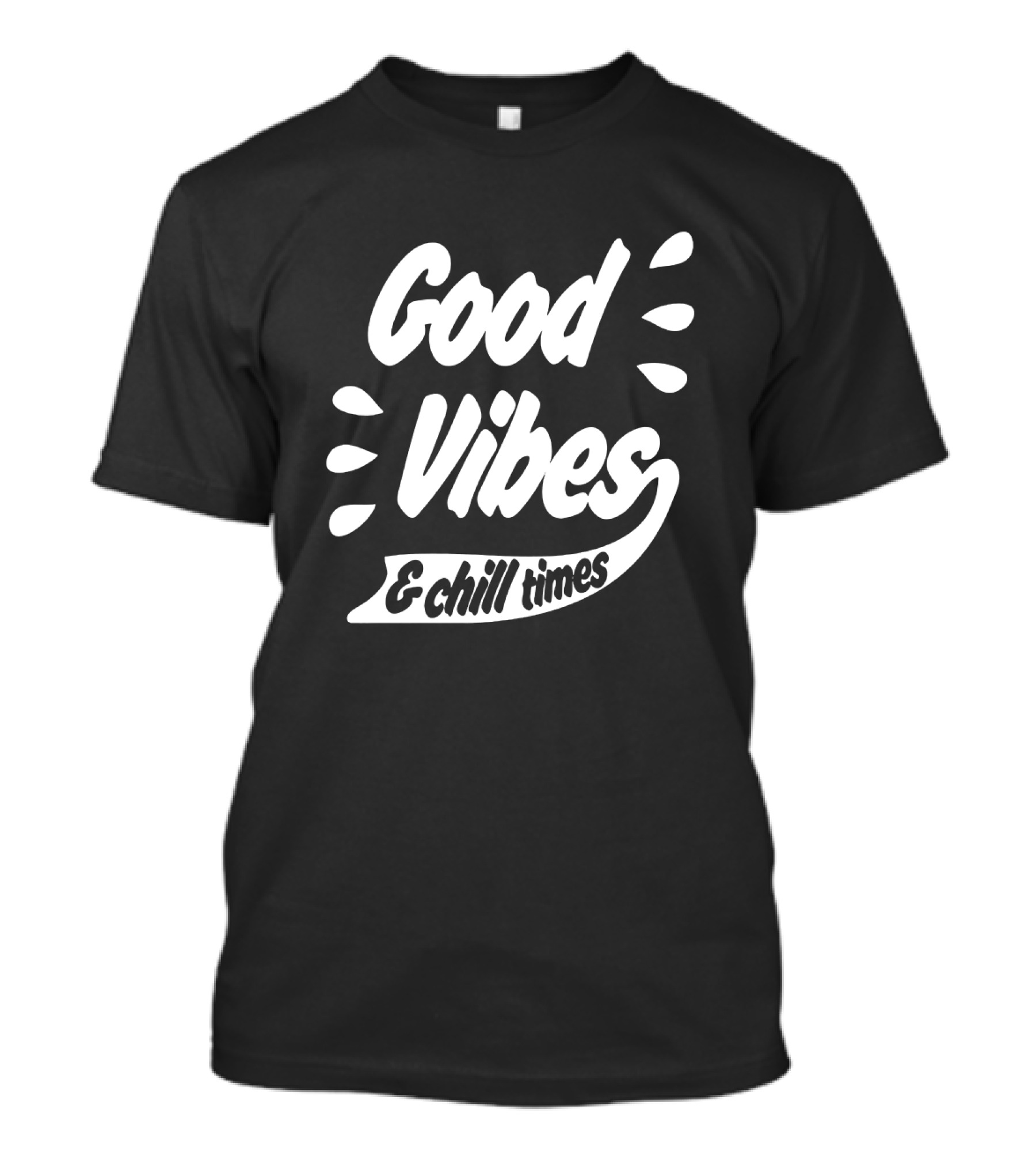Good Vibes And Chill Times T-Shirt