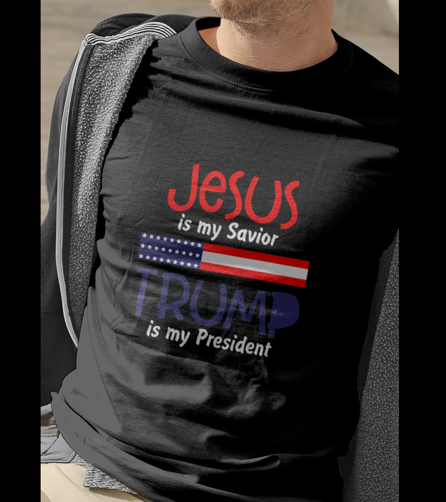 Jesus Is My Savior Trump Is My President American Flag T-Shirt