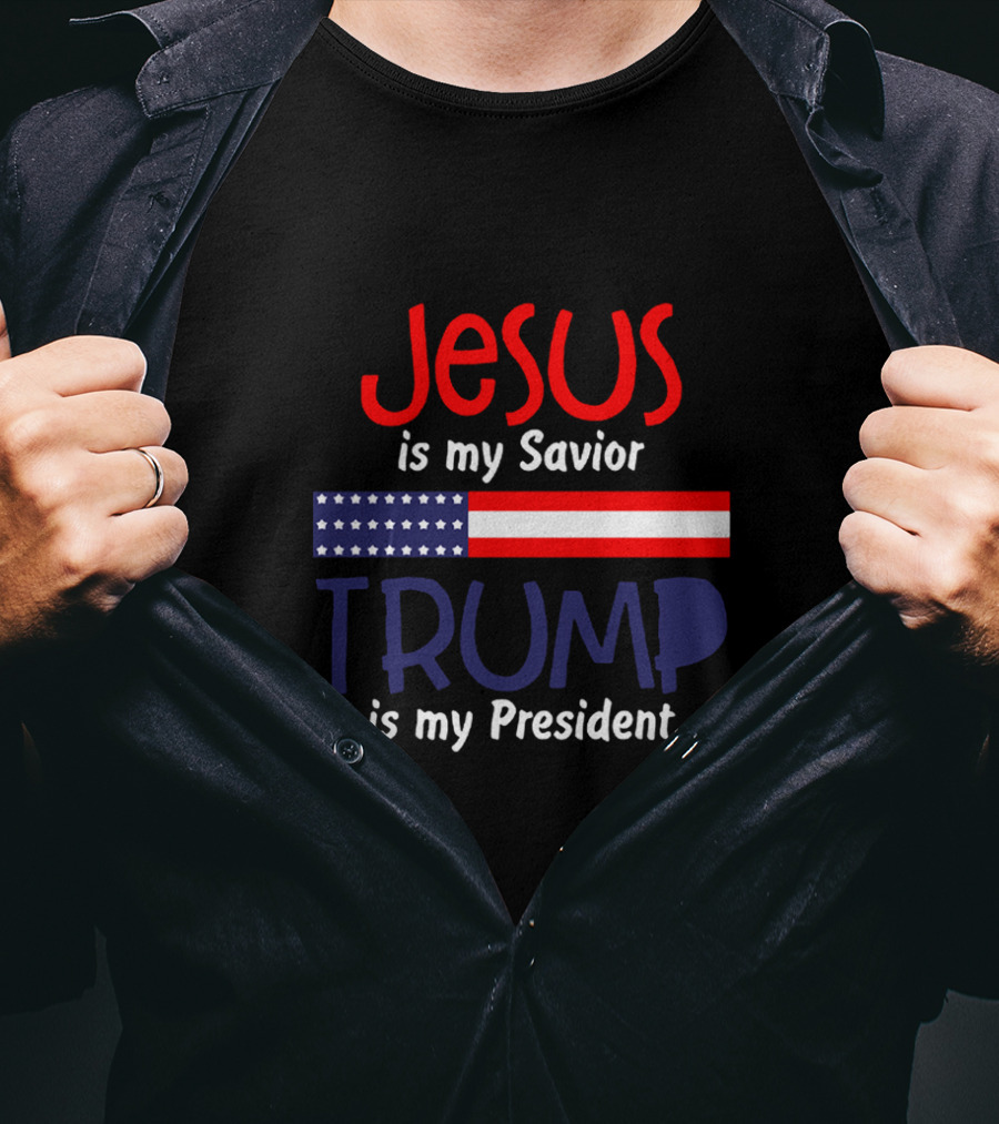 Jesus Is My Savior Trump Is My President American Flag T-Shirt