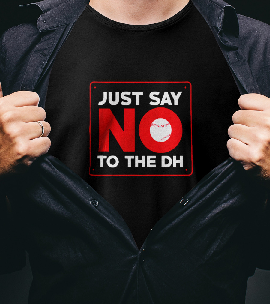 Just Say No To The Dh Baseball Icon In No T-Shirt