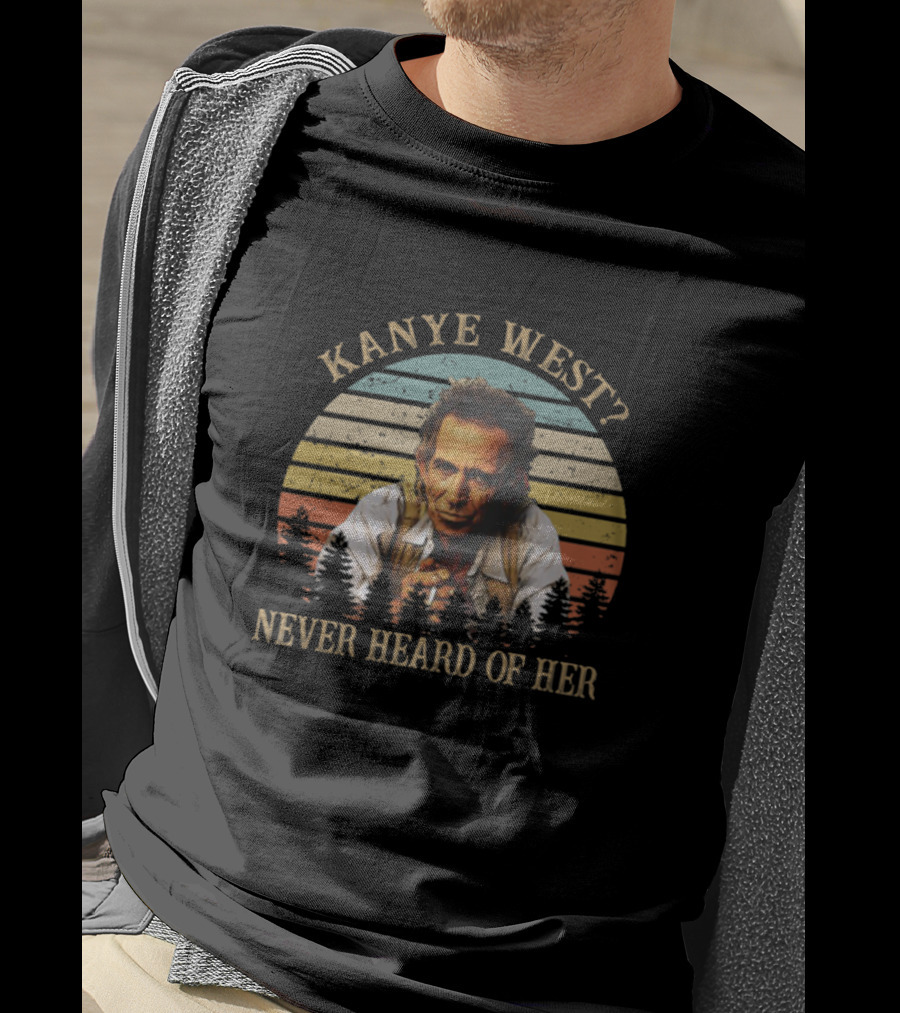 Kanye West Never Heard Of Her Vintage Rock Musician Forest Sunset T-Shirt