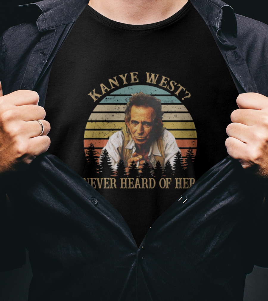 Kanye West Never Heard Of Her Vintage Rock Musician Forest Sunset T-Shirt