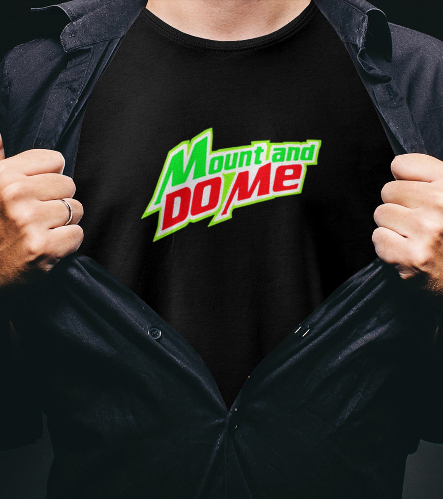 Mount And Do Me Green Red Playful Representation T-Shirt