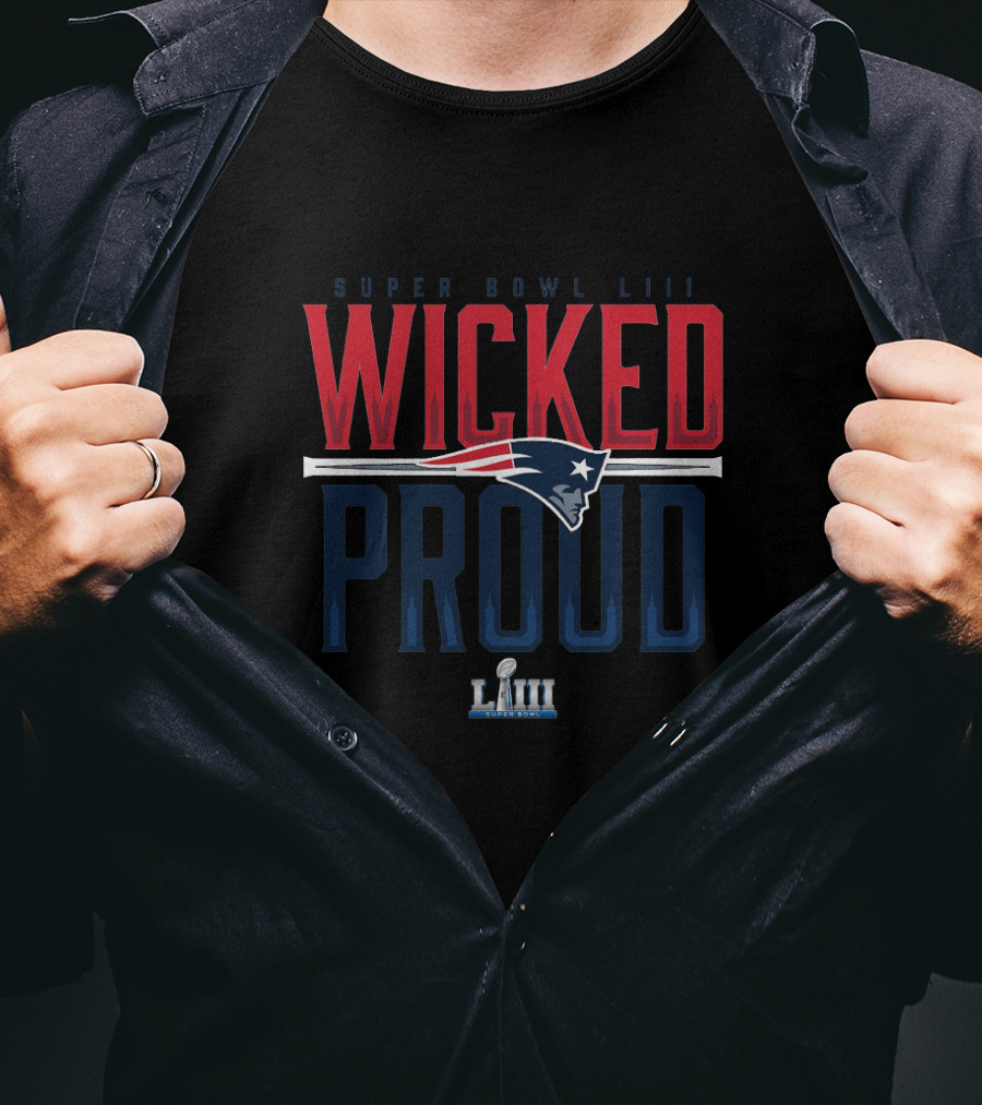 Super Bowl Liii New England Patriots Wicked Proud T-Shirt