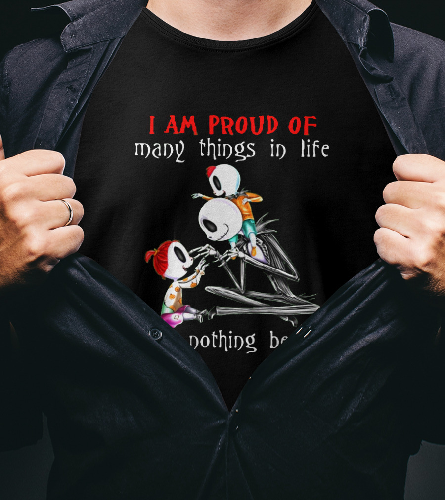 I Am Proud Of Many Things In Life But Nothing Beats Being A Father Jack Nightmare T-Shirt