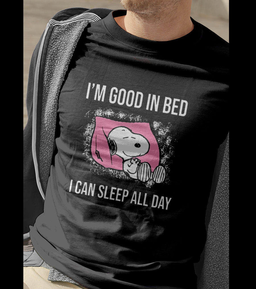 Snoopy I'm Good In Bed I Can Sleep All Day Peanuts Comic Character Nostalgic Humor T-Shirt