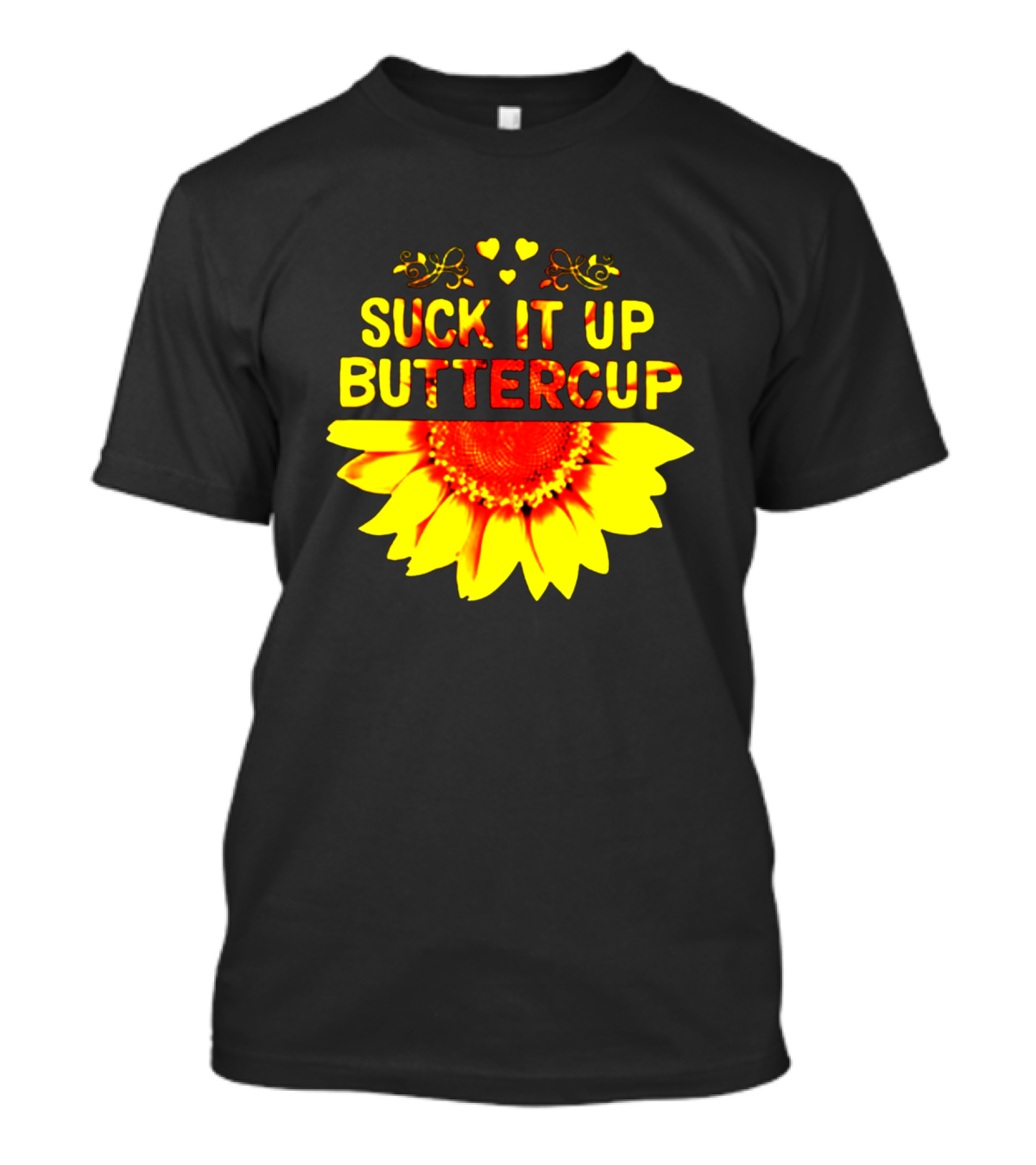 Suck It Up Buttercup Sunflower Hearts And Swirls T-Shirt