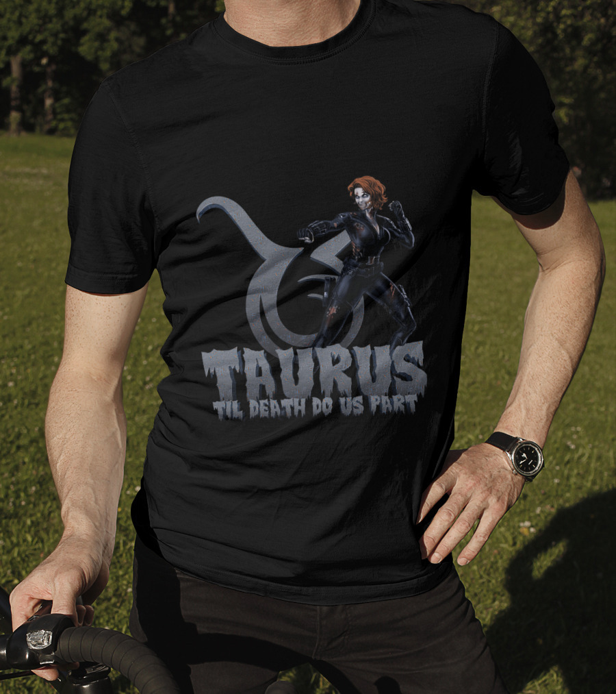 Black Widow Taurus Til Death Do Us Part Marvel Fans T-Shirt