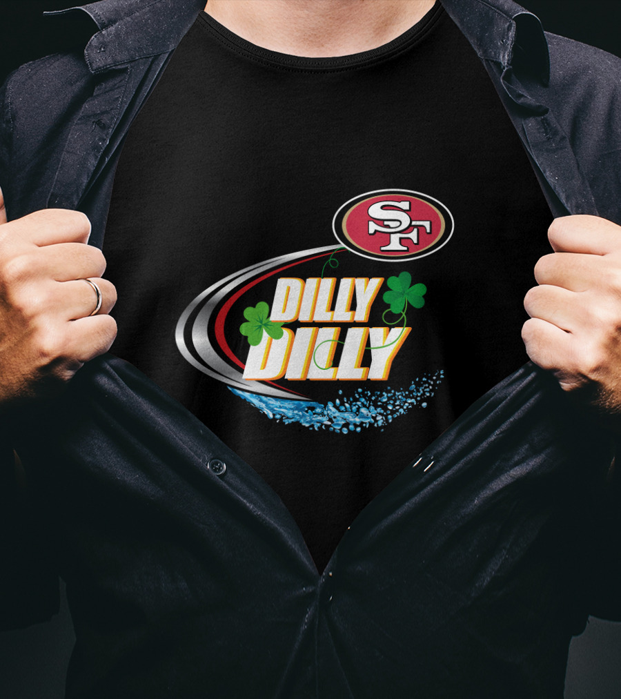 Dilly Dilly San Francisco 49ers Clover Splash Sf T-Shirt
