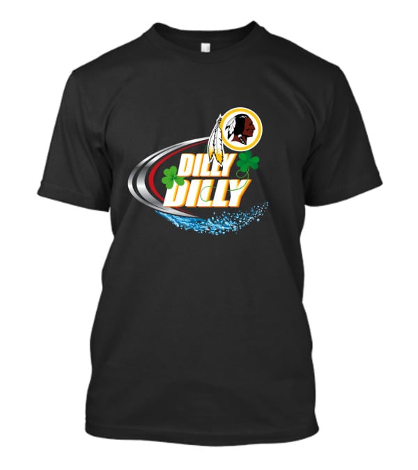 Dilly Dilly Washington Redskins Shamrocks And Splash T-Shirt