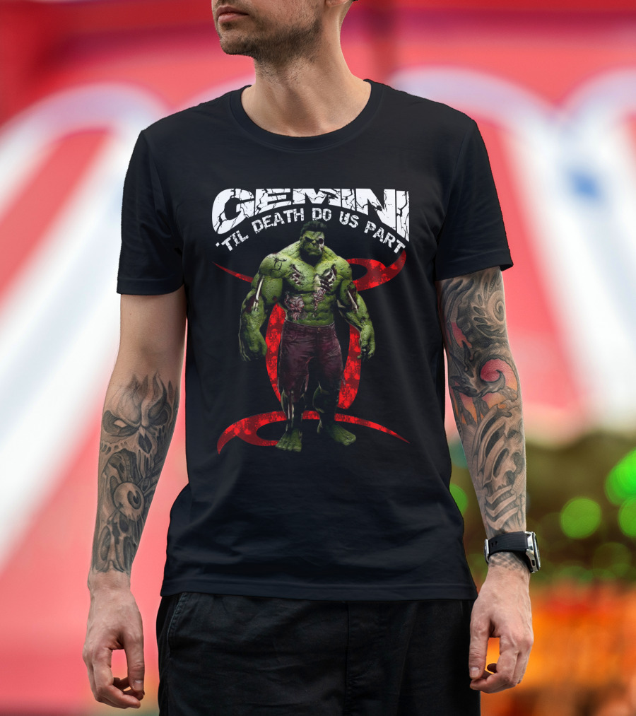 Gemini 'Til Death Do Us Part Hulk Marvel Fans T-Shirt