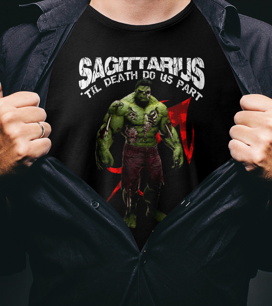 Sagittarius 'Til Death Do Us Part Hulk Marvel Fans T-Shirt