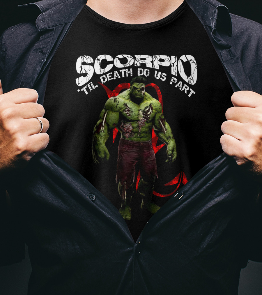 Scorpio Til Death Do Us Part Hulk Marvel Fans T-Shirt