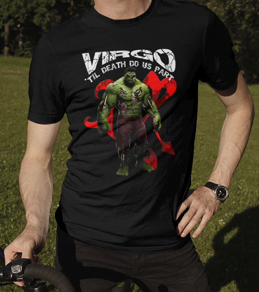 Virgo 'Til Death Do Us Part Hulk Marvel Fans T-Shirt