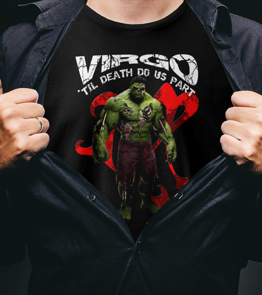Virgo 'Til Death Do Us Part Hulk Marvel Fans T-Shirt
