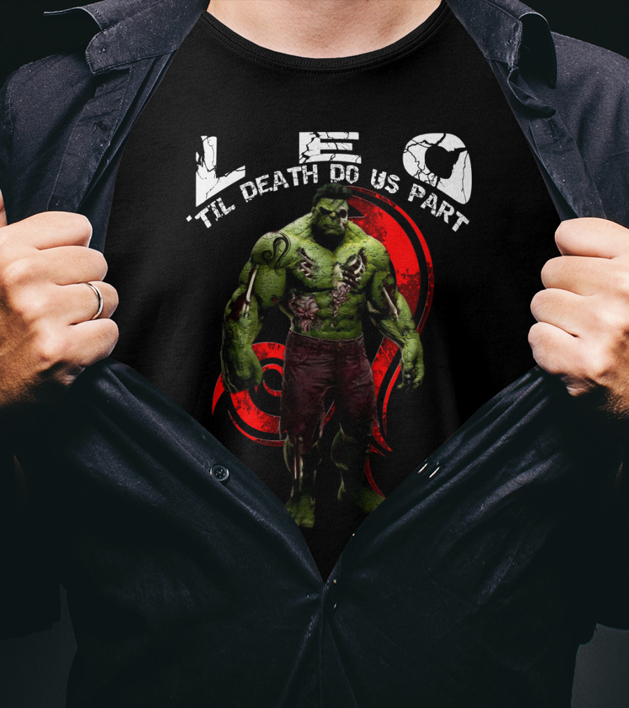 LEO Til Death Do Us Part Hulkleo For Marvel Fans T-Shirt