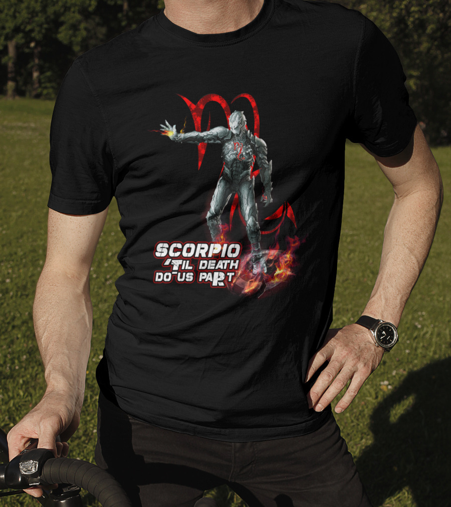 Scorpio Til Death Do Us Part With Fiery Hero T-Shirt