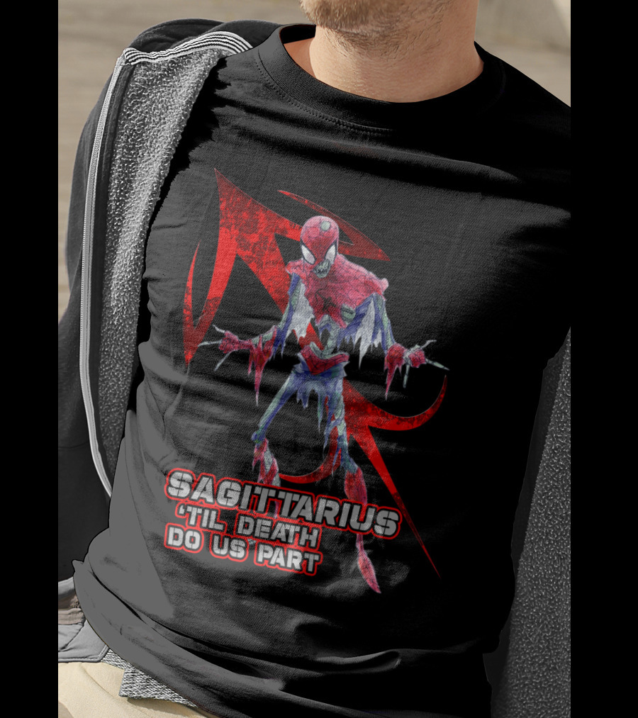 Spider Man Sagittarius 'Til Death Do Us Part For Marvel Fans T-Shirt