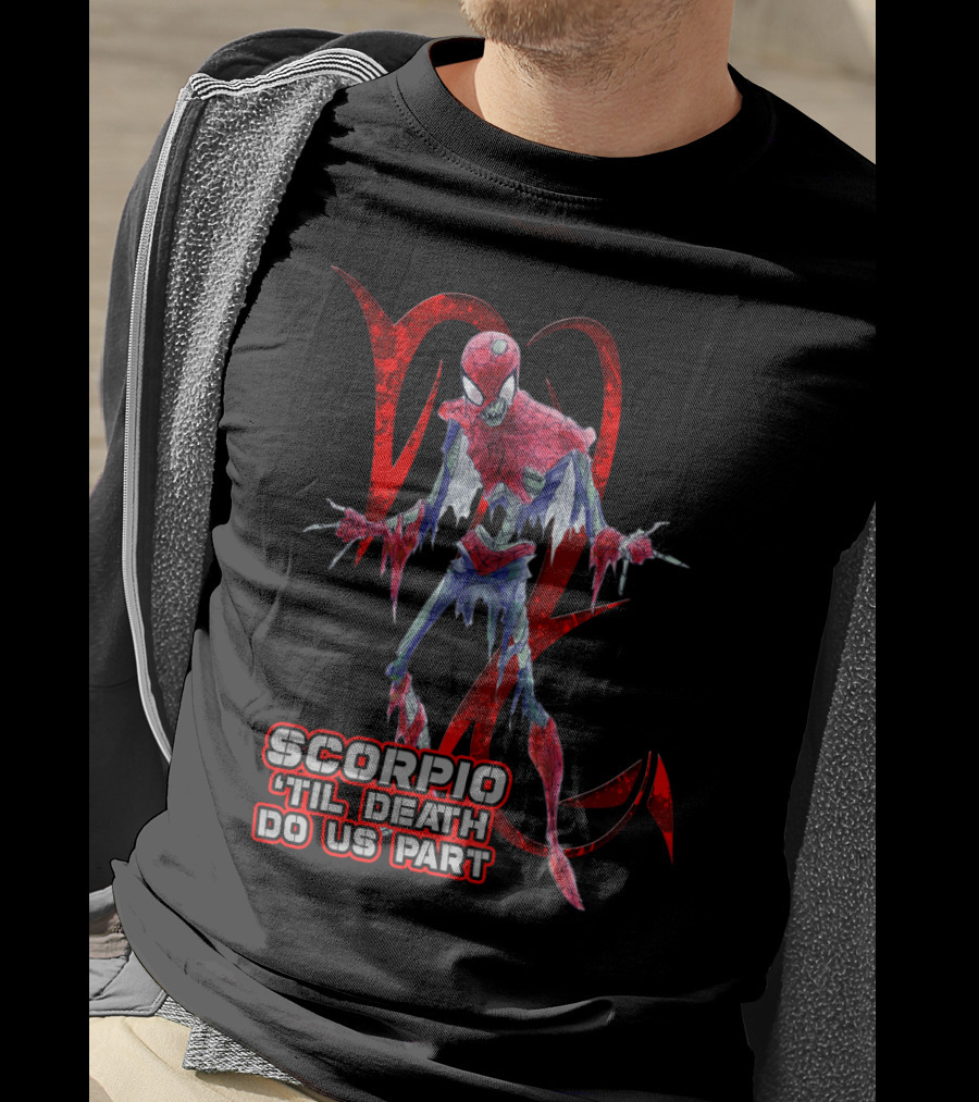 Scorpio Til Death Do Us Part - Best Gift For Marvel Fans T-Shirt