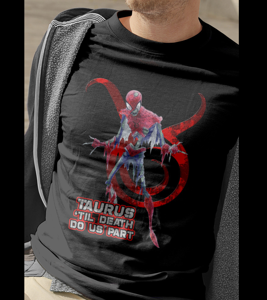 Taurus 'Til Death Do Us Part Marvel Fans Spider Theme T-Shirt