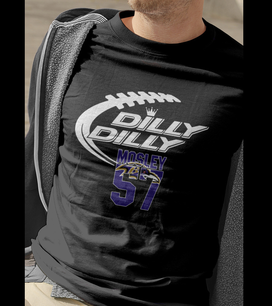 Baltimore Ravens Mosley 57 Dilly Dilly Football Themed T-Shirt