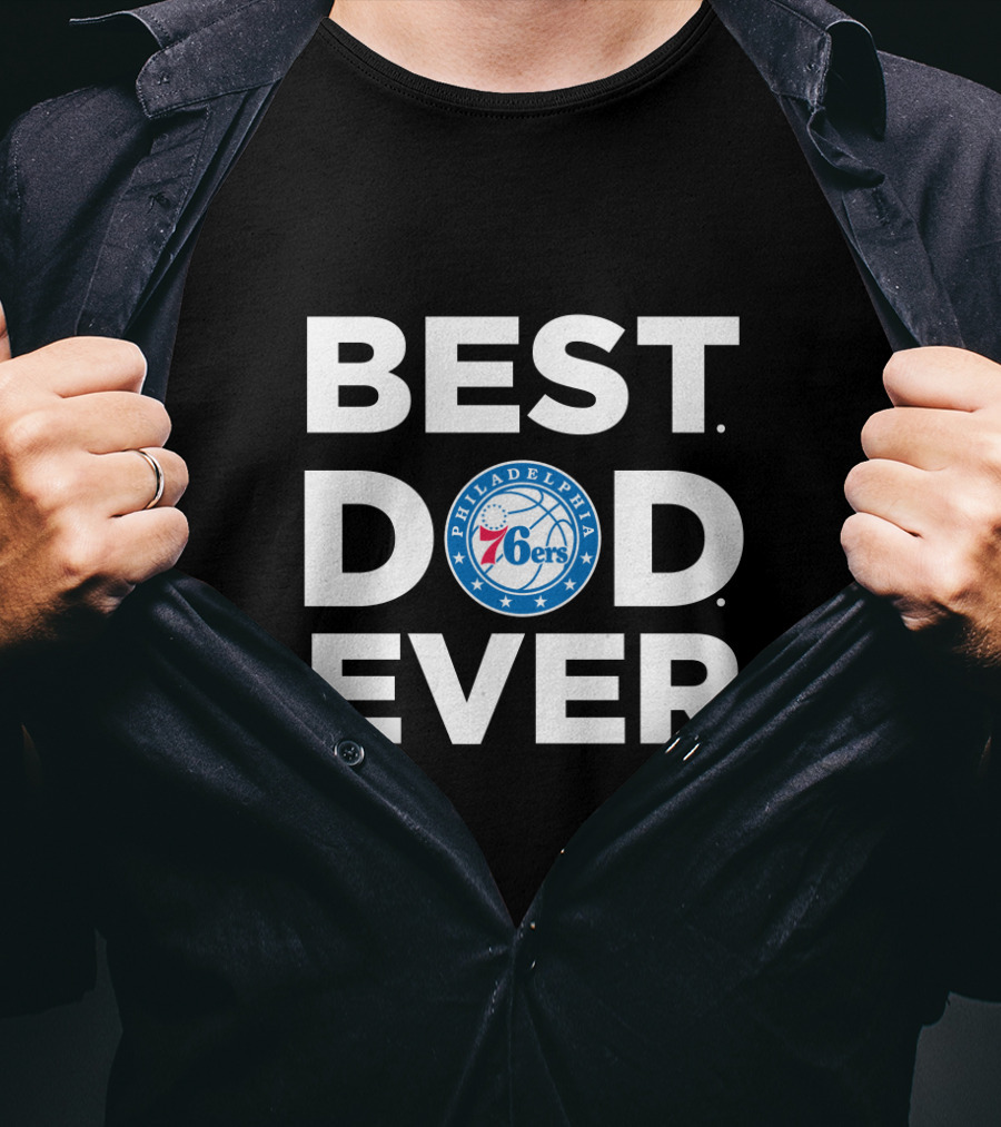 Best Dad Ever Philadelphia 76ers Basketball Logo Gift For Dad T-Shirt