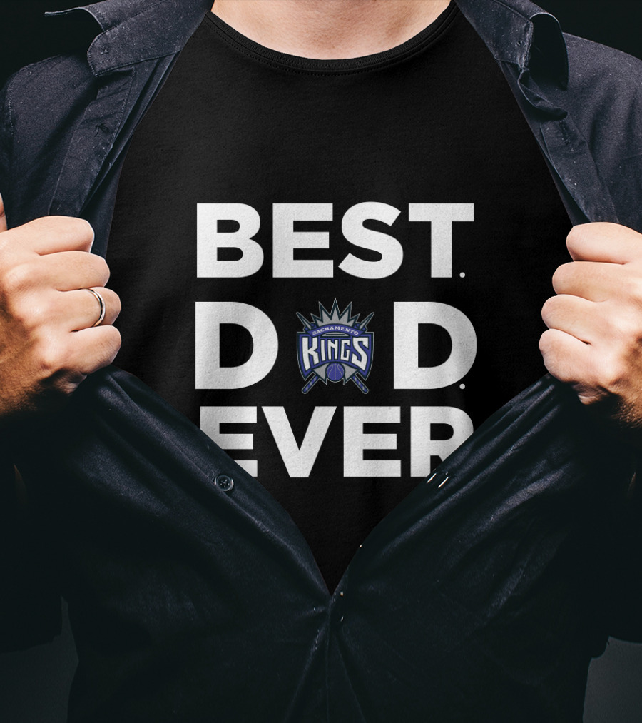 Best Dad Ever Sacramento Kings Fan Gift T-Shirt