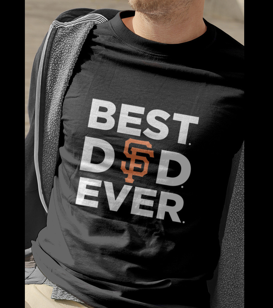 Best San Francisco Giants Dad Ever T-Shirt