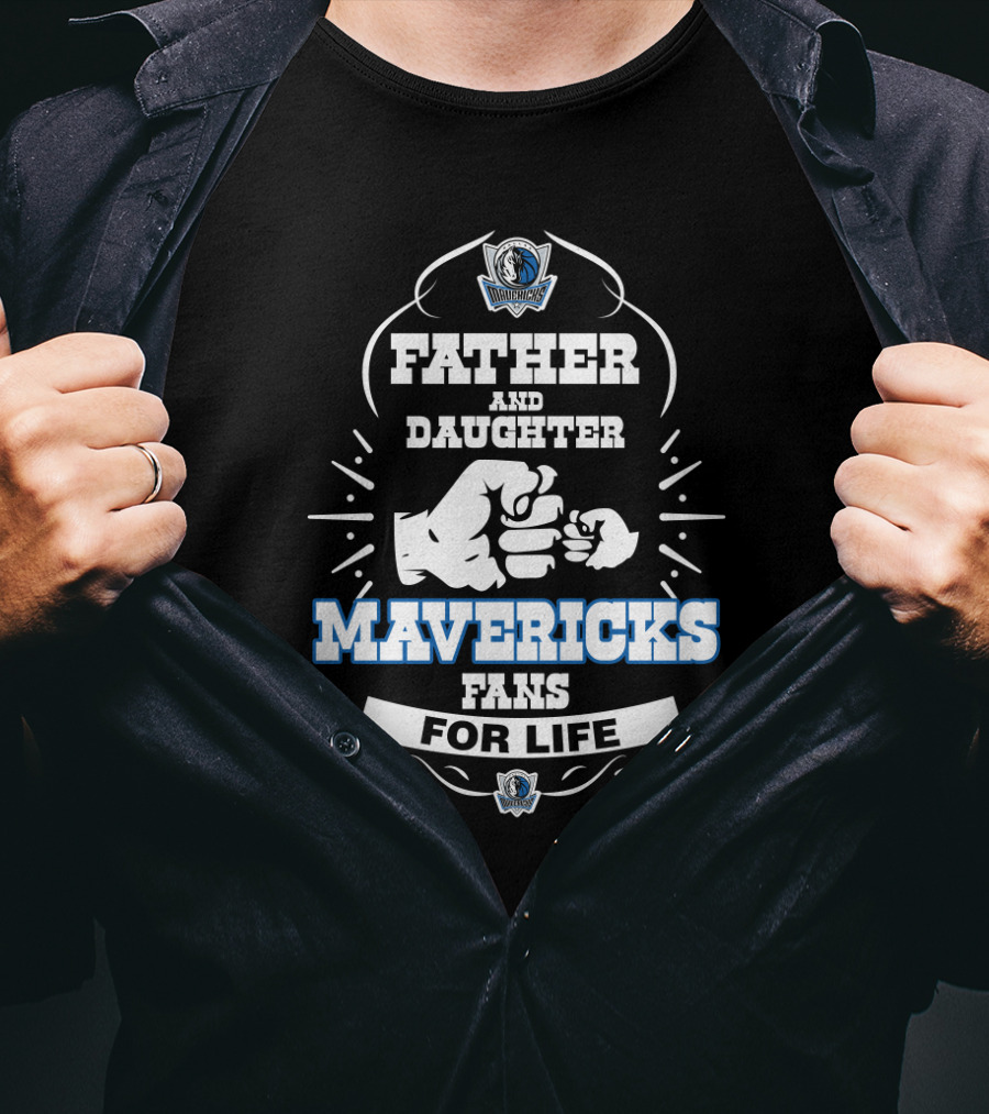 Father And Daughter Mavericks Fans For Life T-Shirt