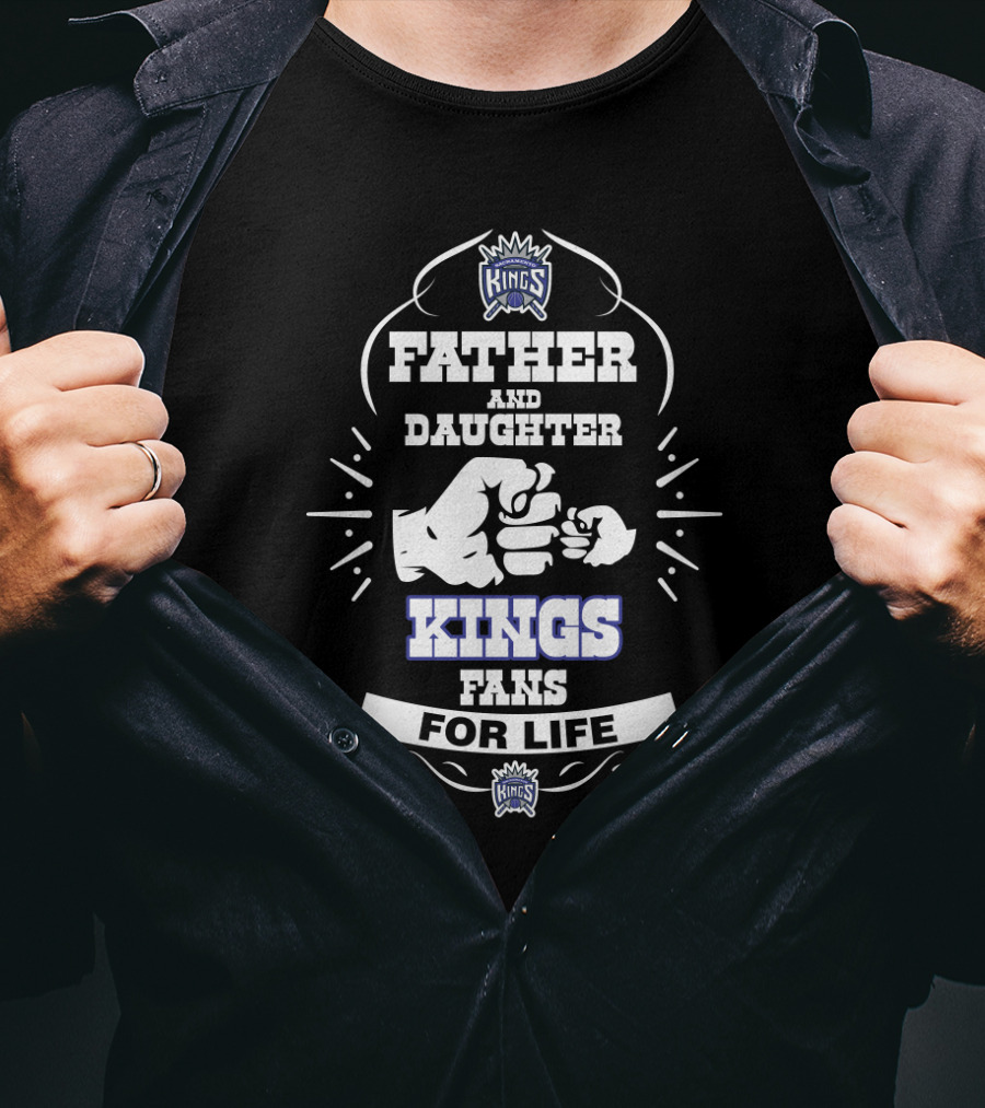 Father And Daughter Kings Fans For Life T-Shirt