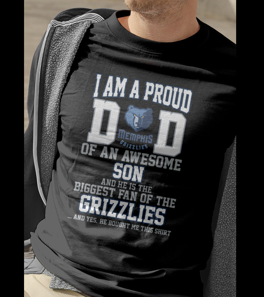 I Am A Proud Dad Of An Awesome Son Memphis Grizzlies Biggest Fan T-Shirt