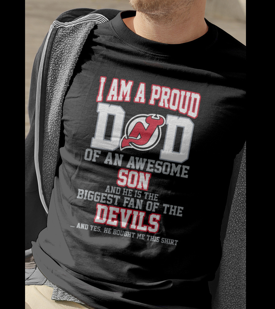 I Am A Proud Dad Of An Awesome Son Biggest Fan Of The New Jersey Devils T-Shirt