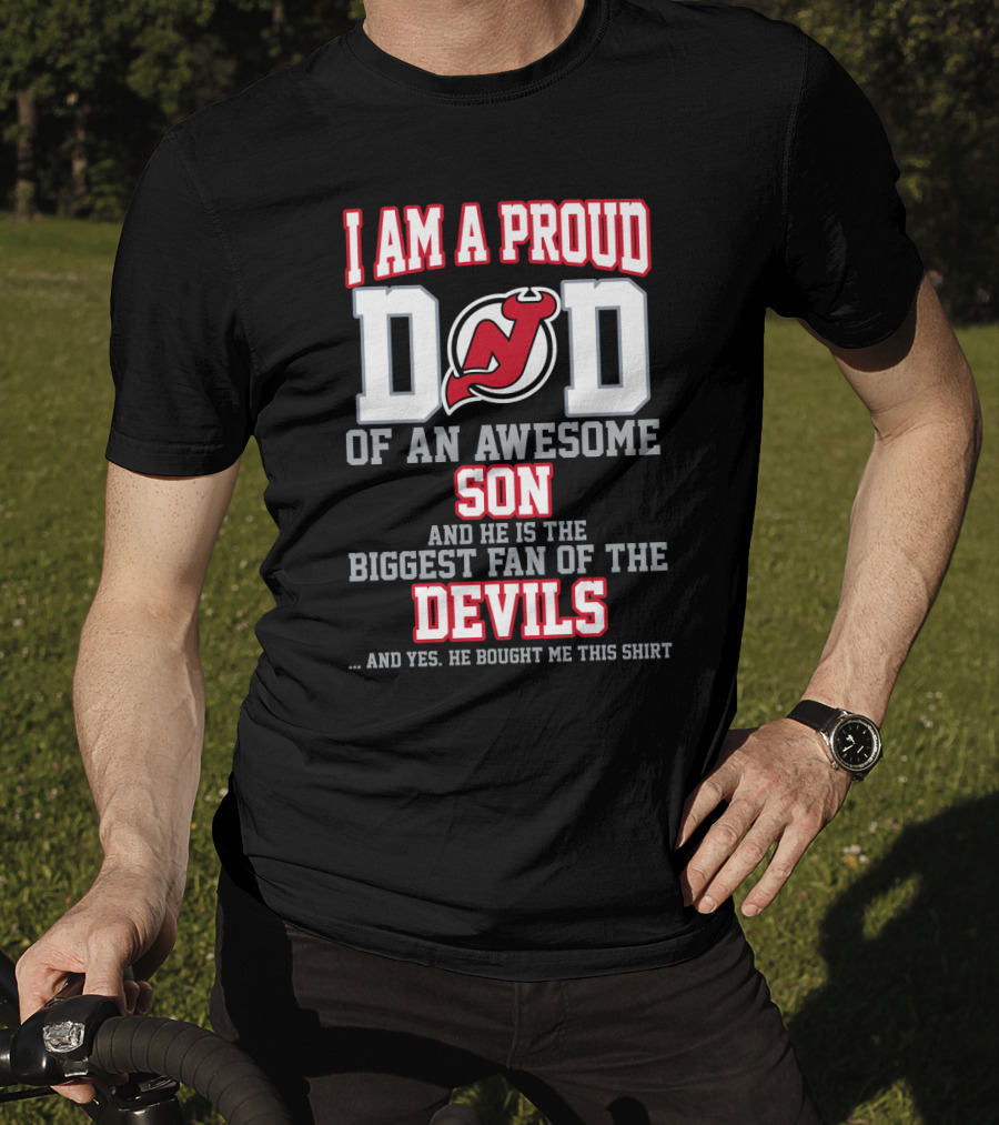 I Am A Proud Dad Of An Awesome Son Biggest Fan Of The New Jersey Devils T-Shirt