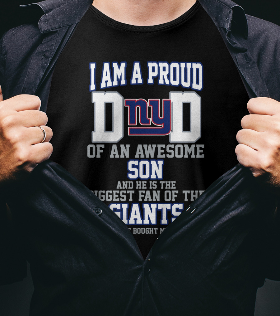 Proud Dad Of Awesome Son Biggest Fan Of The New York Giants T-Shirt