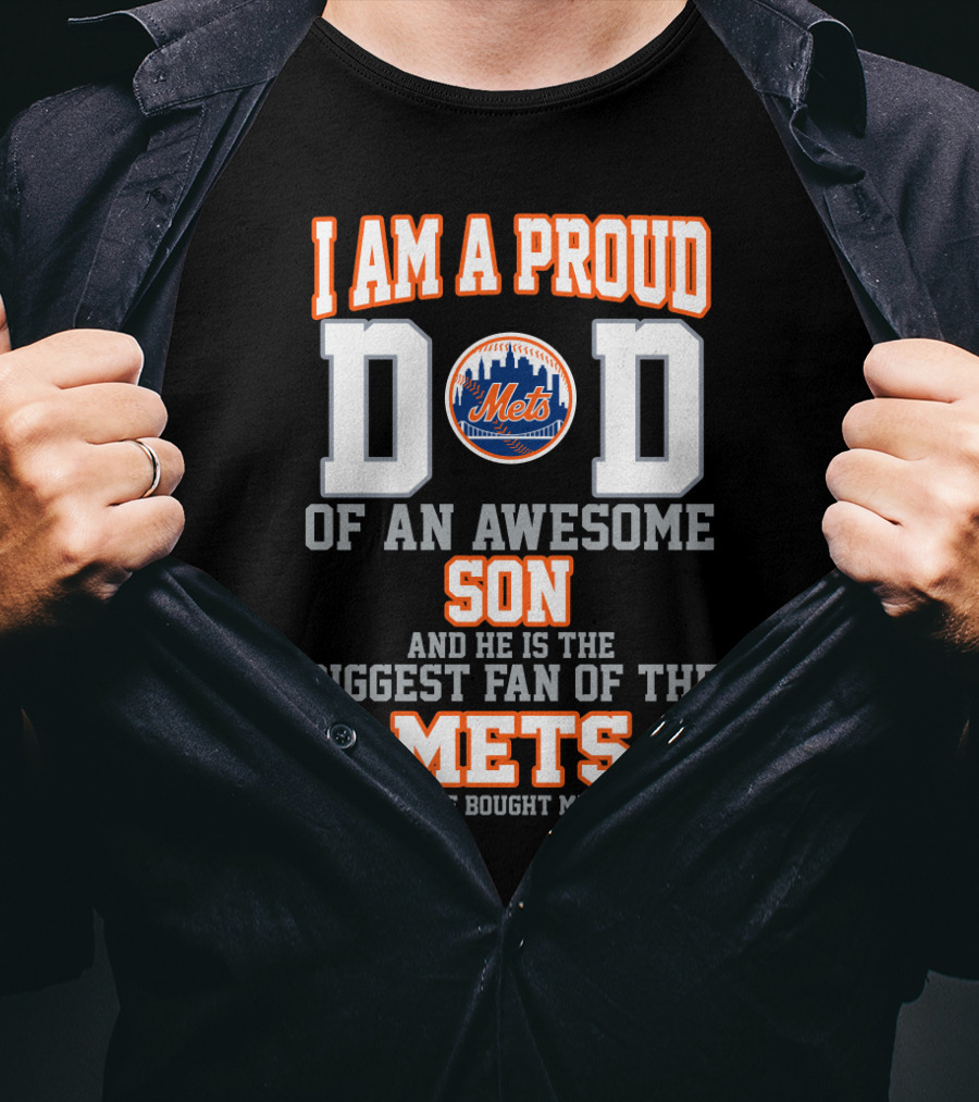 I Am A Proud Dad Of An Awesome Son Biggest Fan Of The Mets T-Shirt
