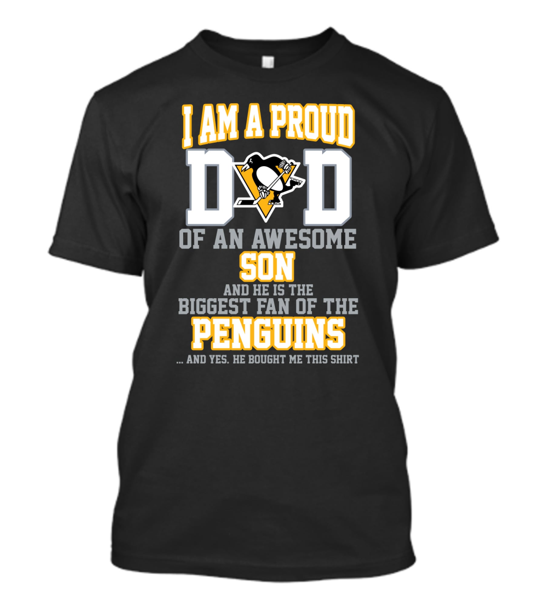 I Am A Proud Dad Of An Awesome Son And He Is The Biggest Fan Of The Pittsburgh Penguins T-Shirt