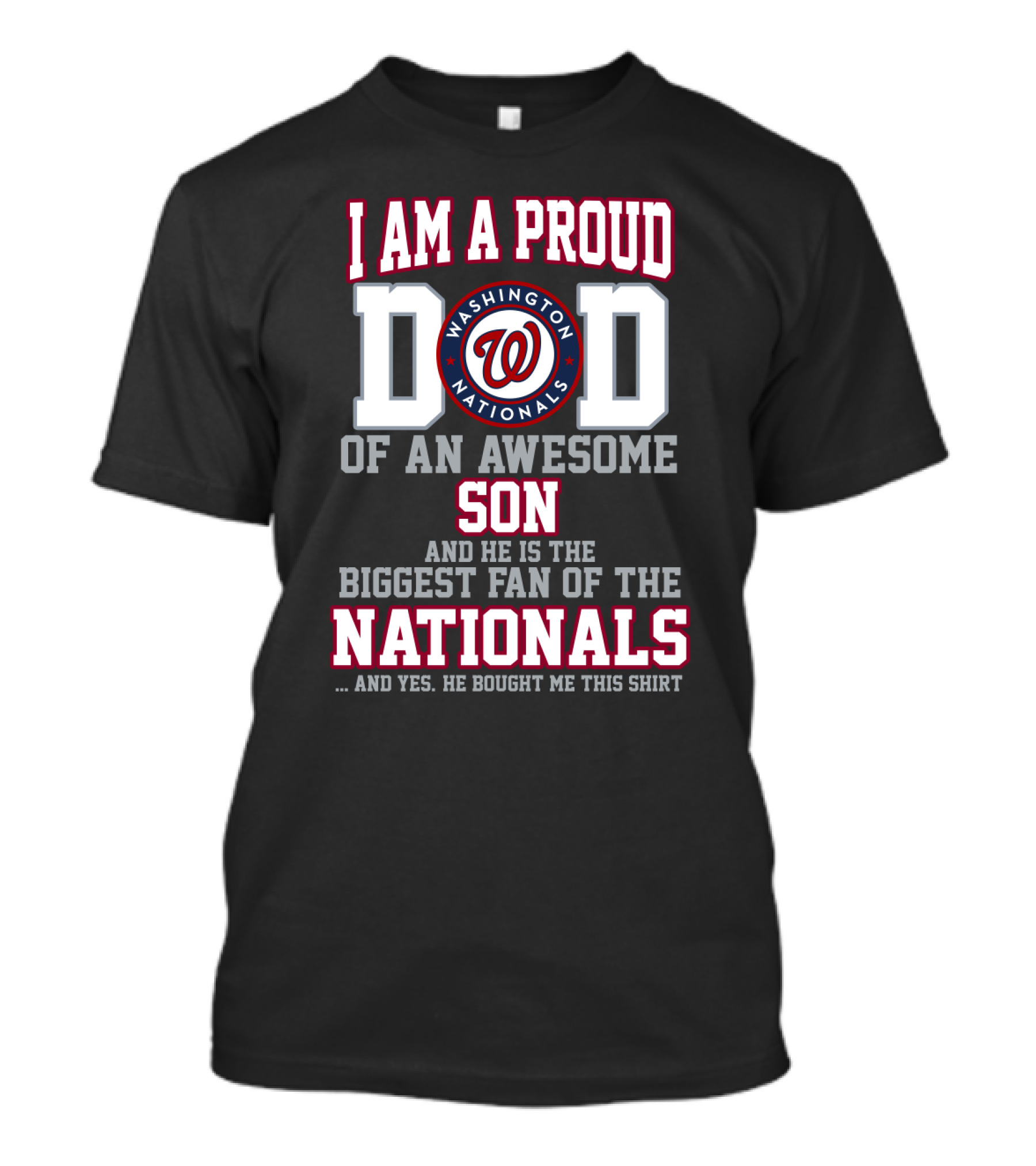 I Am A Proud Dad Washington Nationals Awesome Son Biggest Fan T-Shirt